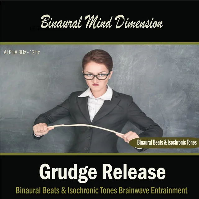 Grudge Release (Binaural Beats & Isochronic Tones)