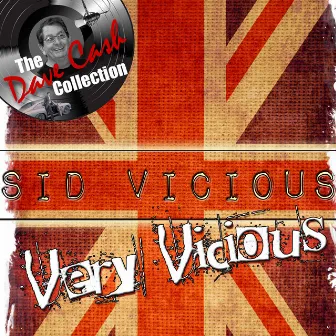 Very Vicious - [The Dave Cash Collection] by Sid Vicious