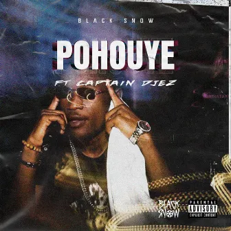 POHOUYE by Black Snow