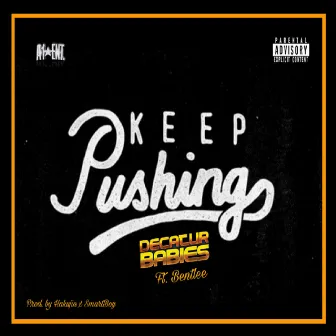 Keep Pushing by Decatur Babies