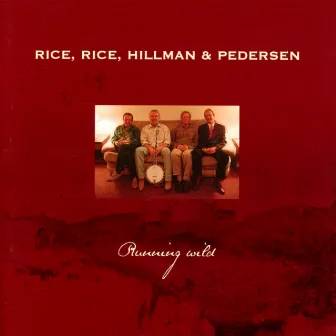 Running Wild by Rice, Rice, Hillman and Pedersen