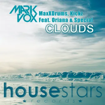 Clouds by Mark Vox, Maxx Drums, Kickz Feat. Oriana & Special