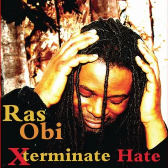 Xterminate Hate by Ras Obi