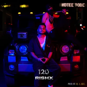 120 by Rishx