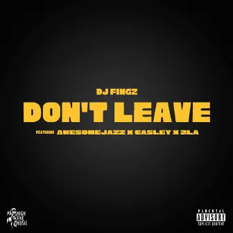 Don't Leave by Dj Fingz