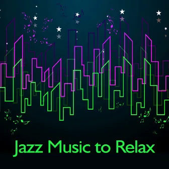 Jazz Music to Relax – Easy Listening, Rest a Bit, Jazz Relaxation, Smooth Sounds, Chilled Jazz by Jazz Music Consort