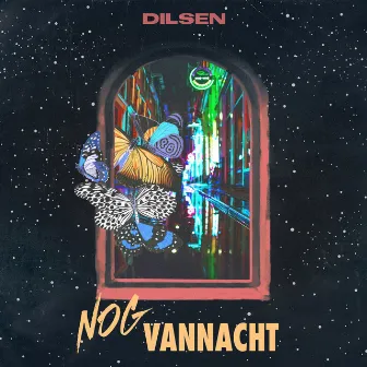 Nog Vannacht by Dilsen