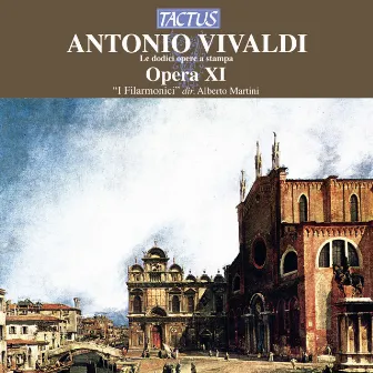 Vivaldi: Opera XI - Un concerto Favorito by Alberto Martini