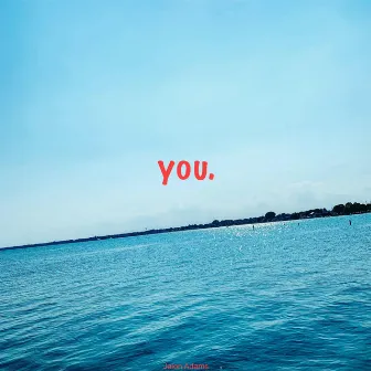 You. by Jalon Adams