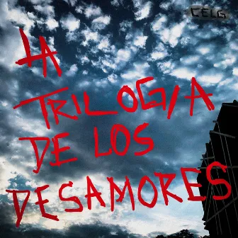 LA TRILOGÍA DE LOS DESAMORES by CELG