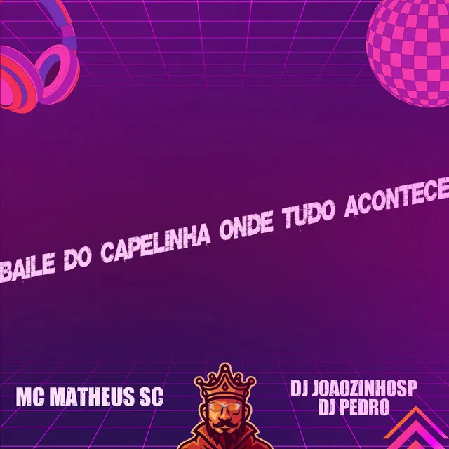 Baile do Capelinha Onde Tudo Acontece