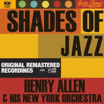 Shades of Jazz (Henry Allen & His New York Orchestra) by Henry Allen And His New York Orchestra