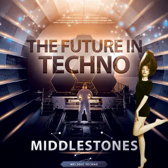 The Future in Techno by Middlestones