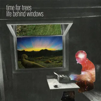 Life Behind Windows by Time For Trees