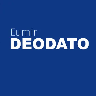 Eumir Deodato (The Crossing) by Eumir Deodato