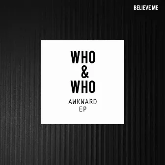 Awkward EP by Who & Who