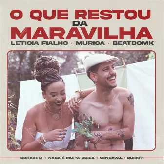 O que restou da Maravilha by Letícia Fialho