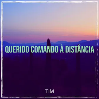 Querido Comando À Distância by Tim