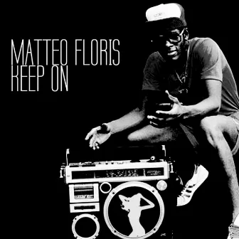 Keep On by Matteo Floris