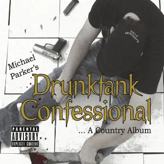 Drunktank Confessional by Michael Parker