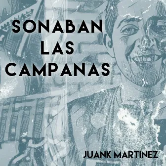 Sonaban las Campanas by Juank Martinez