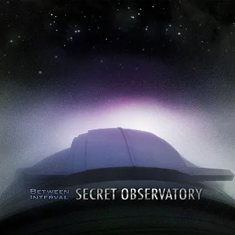 Secret Observatory by Between Interval