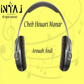 Arouah Andi by Cheb Houari Manar