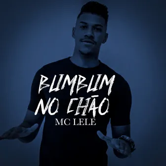 Bumbum No Chão by Mc Lele