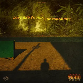 Lost & Found: In Paradise! (Deluxe) by Lync Lone