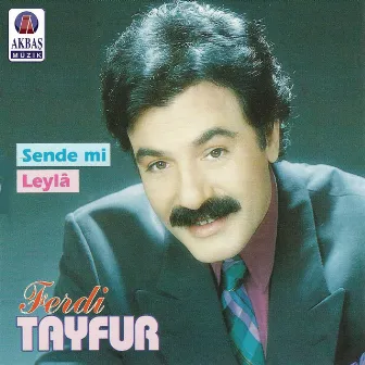 Sende mi Leylâ by Ferdi Tayfur