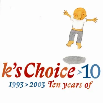 10: 1993-2003 - Ten Years of K's Choice by K's Choice