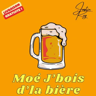 Moé j'bois d'la bière by Justin Roy