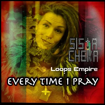 Every Time I Pray by Loops Empire