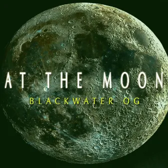 At The Moon by Blackwater OG