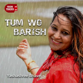 Tum Wo Barish by Yashashree Bhave