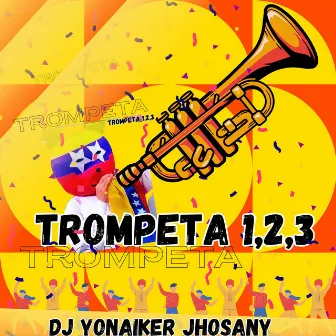 TROMPETA 1 2 3 (Versión Car Audio) by Dj Yonaiker Jhosany