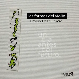 Las Formas del Violín by Emilio Del Guercio