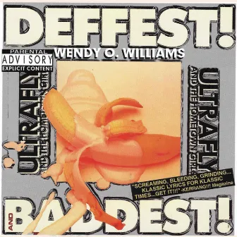 Deffest! And Baddest! by Wendy O. Williams