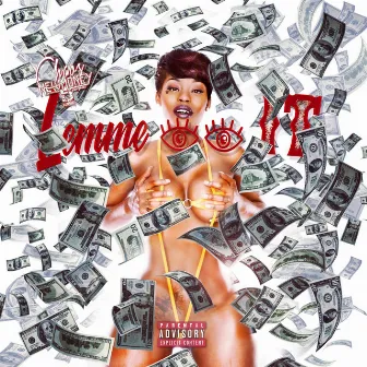 Lemme See It by Chaos New Money