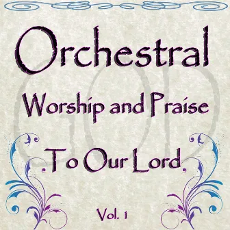 Orchestral Worship and Praise to Our Lord, Vol. 1 by Amade String Orchestra