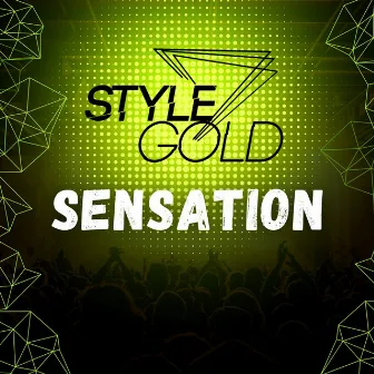 Sensation (Club Mix) by Style Gold