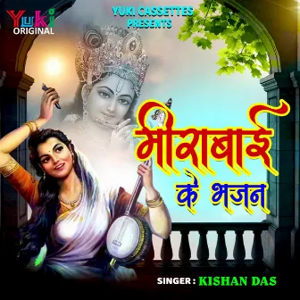 Meerabai Ke Bhajan by Kishan Das