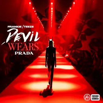 DEVIL WEARS PRADA by Frankie Steeze