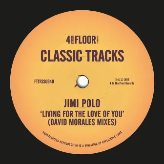 Living For The Love Of You (David Morales Mixes) by Jimi Polo