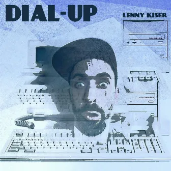 Dial - Up by Lenny Kiser