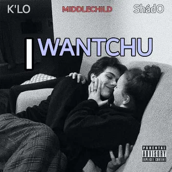 I Wantchu Intrlude by Official.MiddləChilđ