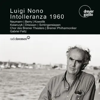 Nono: Intolleranza 1960 by Gabriel Feltz