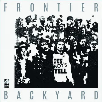 FUN BOY'S YELL by FRONTIER BACKYARD