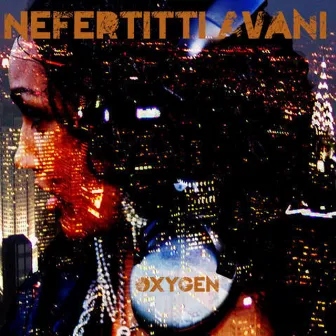 Oxygen - Single by Nefertitti Avani