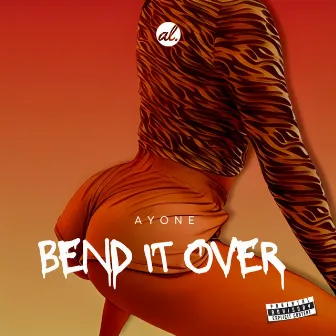 Bend It Over by Ayone